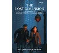 THE LOST DIMENSION - VOLUME II: An Anthology of SCIENCE FICTION | FANTASY | HORROR