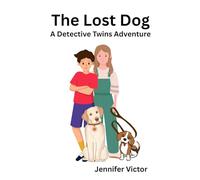 The Lost Dog: A Detective Twins Adventure