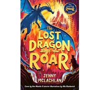The Lost Dragon of Roar: Epic middle grade magical dragon school adventures, perfect for kids aged 8-12 and fans of Skandar and How to Train Your Dragon: Book 5 (The Land of Roar)