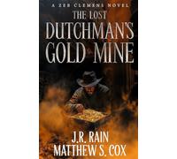 The Lost Dutchman's Gold Mine: A Supernatural Western Thriller: 5 (Zeb Clemens)
