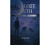 THE LOST EARTH Unexpected Journey: Beyond the edge of science lies something far more powerful - belief.
