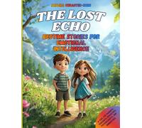 The Lost Echo: Bedtime stories for emotional intelligence (The Brave & Mindful World of Matylda and Mateusz. Stories to Inspire Confidence, Listening, and Inner Peace.)