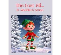 The lost Elf and Maddies Xmas
