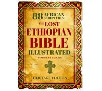 The Lost Ethiopian BIBLE Color Illustrated - COMPLETE in Modern English: Reconnect with the 88 African Scriptures including Enoch, Jubilees, Meqabyan, and the Restored Apocrypha through Guided Notes
