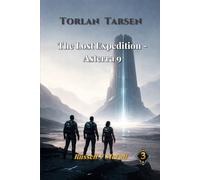 The Lost Expedition - Asterra 9: A Journey Beyond the Unknown: 3 (A Torlan Tarsen Adventure)
