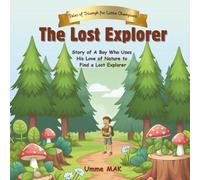 The Lost Explorer | Tales of Triumph for Little Champions: Story of A Boy Who Uses His Love of Nature to Find a Lost Explorer | Inspiring Story for ... | Children’s Book 8.5" x 8.5" | Gift for Kids