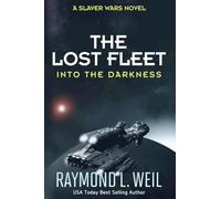 The Lost Fleet: Into the Darkness: A Slaver Wars Novel: 2