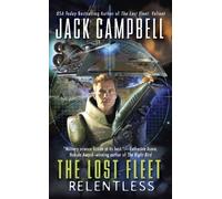 The Lost Fleet: Relentless by Jack Campbell (April 28 2009)