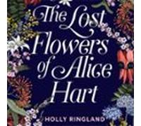 The Lost Flowers Of Alice Hart (audiolibro)