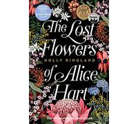 The Lost Flowers of Alice Hart: The beautiful and inspiring international bestselling novel from a much-loved award-winning author, now a major TV series on Prime Video