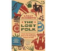 The Lost Folk: From the Forgotten Past to the Emerging Future of Folk