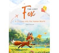 The Lost Fox. A Journey into the Human World.