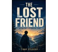 The Lost Friend: An Amazing Teen Survival Story