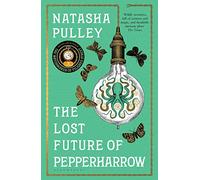 The Lost Future of Pepperharrow: Natasha Pulley