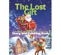 The Lost Gift - A Christmas Adventure to Save Santa’s Day