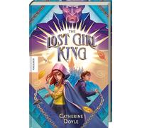 The Lost Girl King: Irland-Fantasy für Jugendliche ab 12: Magisches Abenteuer zwischen alten Legenden, mythischer Kreaturen & einer verborgenen Welt