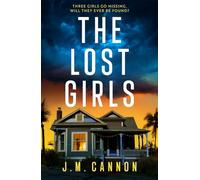 The Lost Girls: An absolutely unputdownable psychological thriller for 2025 with a heart-stopping twist!