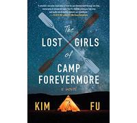 The Lost Girls of Camp Forevermore: A Novel