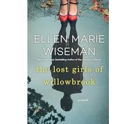 The Lost Girls of Willowbrook: A Heartbreaking Novel of Survival Based on True History