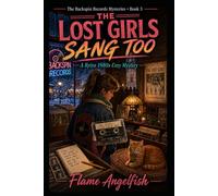 THE LOST GIRLS SANG TOO: A Retro 1980s Cozy Mystery: 3 (The Backspin Records Mysteries)