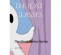 The Lost Glasses (The Ghost Nation Series)