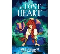 The Lost Heart: 1 (Tales of the Lost Heart)