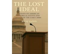 The Lost Ideal: Essays on American Historical Events and Events of the Early 2000s