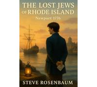 The Lost Jews of Rhode Island - Newport 1776 (Forgotten Voices of American History)