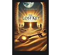 The Lost Key: Secrets of the Relic Chronicles (The Relic Chronicles (an epic 12-book journey))
