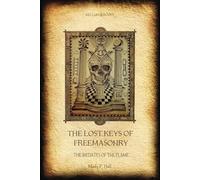 The Lost Keys of Freemasonry: The Initiates of the Flame