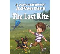 The Lost Kite: A Jack and Bobby Adventure (The Adventures of Jack and Bobby)