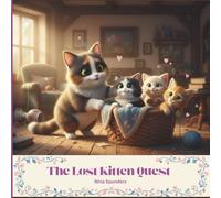 The Lost Kitten Quest: mother cat and kittens story preschool read aloud bedtime