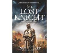 The Lost Knight: A Christian Soldier from History Reborn to Face the Vatican’s War in Malta - Then and Now
