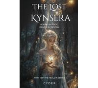 The lost kynsera: Bound by magic, driven by destiny: 1 (Healian Series)