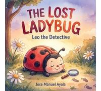 The Lost Ladybug: Leo the Detective