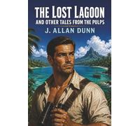 The Lost Lagoon and Other Tales from the Pulps