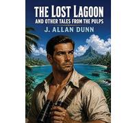 The Lost Lagoon and Other Tales from the Pulps
