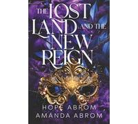 The Lost Land and the New Reign (The Mad King and the False Queen)