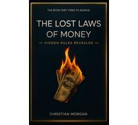 The Lost Laws Of Money: Hidden Rules Revealed