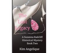 The Lost Legacy: A Suzanna Radcliff Historical Mystery (Whispers Beyond Time - A Suzanna Radcliff Historical Mystery)