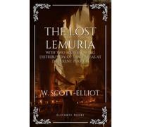 The lost Lemuria: With two maps showing distribution of land areas at different periods