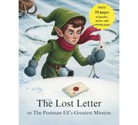 The Lost Letter or The Postman Elf’s Greatest Mission: A Heartwarming Christmas Bedtime Story about an Elf and Santa WITH Bonus Puzzles, Games, and Coloring Pages for Kids Ages 3-7 (Cozy Tales)