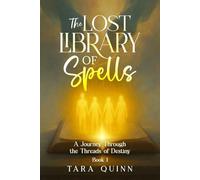 The Lost Library of Spells: A Journey Through the Threads of Destiny