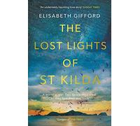 The Lost Lights Of St Kilda: The sweeping uplifting historical love story