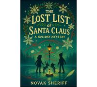 THE LOST LIST OF SANTA CLAUS: A Holiday Mystery