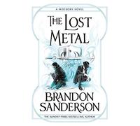 The Lost Metal: Brandon Sanderson (Mistborn)