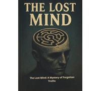 the lost mind: The Lost Mind: The Case of the Vanishing Identity