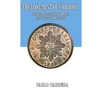 The Lost Mint of Córdoba: Coinage, Politics, and Power in 19th-Century Argentina