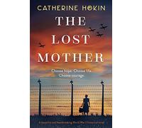 The Lost Mother: A beautiful and heartbreaking World War 2 historical novel
