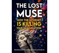 The Lost Muse: How the Internet Is Killing Our Imagination